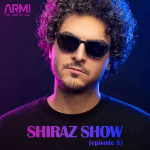 دی جی آرمی شیراز شو 5